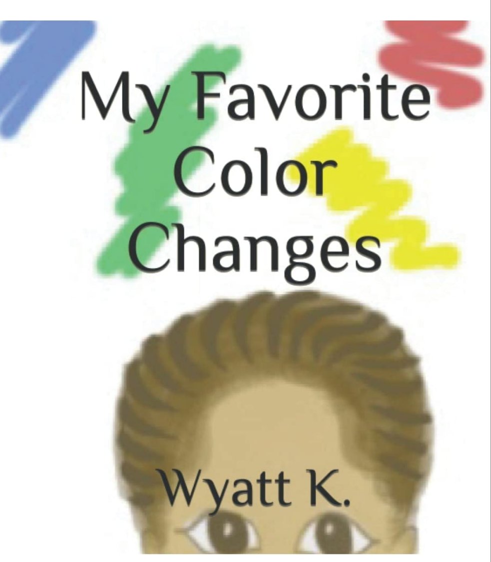 My Favorite Color Changes by Wyatt K.
